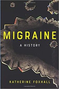 Migraine: A History by Katherine Foxhall