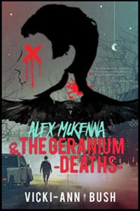 Alex McKenna & the Geranium Deaths by Vicki-Ann Bush book cover. Image is of sprayprainted outiline of man's head with an X over where his eyes should be. 