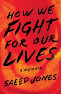 How We Fight For Our Lives by Saeed Jones book cover. Image on the cover is of a red, abstract swirly object. 