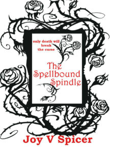 Book cover for Joy V. Spicer's The Spellbound Spindle. There are roses entwined with the words
