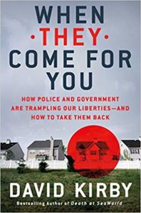 When They Come for You: How Police and Governments are Trampling our Liberties - And How to Take Them Back by David Kirby book cover. Image on cover show three houses. One of them has been targeted by a red dot from a missile launcher.