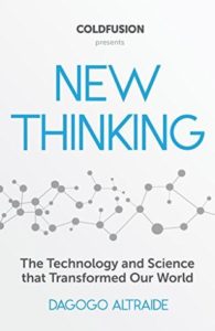 Cold Fusion Presents: New Thinking: From Einstein to Artificial Intelligence, the Science and Technology that Transformed Our World by Dagogo Altraide book cover. There is an abstract picture of circles connected by lines as the image on the book cover. 