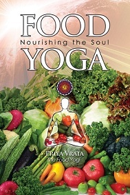 Food Yoga- Nourishing the Soul by Paul Rodney Turner and Priya Vrata book cover. Image on cover is of many different vegetables like lettuce, tomatoes, cabbage, peppers, etc. all piled together.