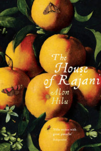 The House of Rajani by Alon Hilu, Evan Fallenberg (Translator). Image on front is of oranges growing on an orange tree. There is a butterfly on orange at the top of the image. 