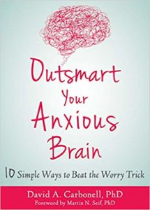 Outsmart Your Anxious Brain: Ten Simple Ways to Beat the Worry Trick by David A. Carbonell book cover. Image on cover is of a thought bubble filled with anxious scribbles. 
