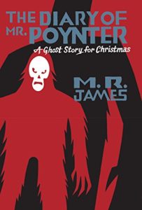 The Diary of Mr. Poynter - A Ghost Story for Christmas (Seth's Christmas Ghost Stories) by M.R. James. Image on cover is of a furry monster. 
