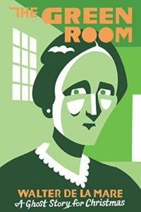 The Green Room A Ghost Story for Christmas (Seth's Christmas Ghost Stories) by Walter De La Mare book cover. Image on cover is a black and green drawing of a woman wearing spectacles. 