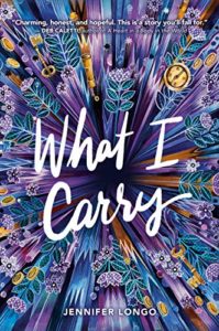 What I Carry by Jennifer Longo book cover. Image on cover is of stylized drawings of plants in blue, green, purple, and yellow hues.