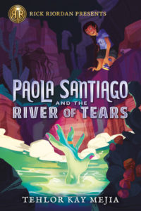 Paola Santiago and the River of Tears (Paola Santiago #1) by Tehlor Kay Mejia