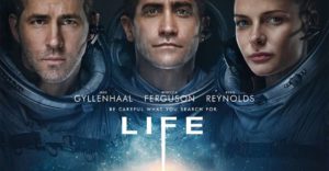 Ryan Reynolds, Rebecca Ferguson, and Jake Gyllenhaal in film poster for Life. All three actors are dressed in space suits. 