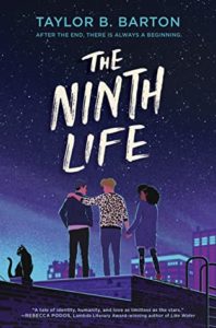 The Ninth Life by Taylor B. Barton book cover. Image on cover shows three teens embracing while standing on a roof. 