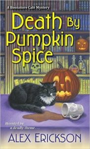 Death By Pumpkin Spice (Bookstore Cafe Mystery, #3)  by Alex Erickson book cover. Image on cover is of a cat and jack-o-lantern looking at a spilled cup of coffee from a skull mug in shock.
