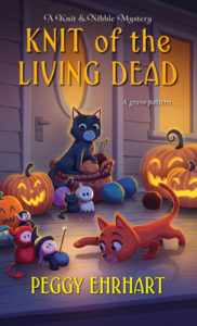 Knit of the Living Dead (A Knit & Nibble Mystery #6) by Peggy Ehrhart. Image on cover is of cartoon cats playfuly batting small knitted witch toys.