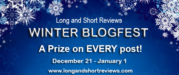 Winter Blogfest graphic on a blue background with white snowflakes dotting the top and sides. The graphic reads, "Long and Short Reviews Winter Blogfest. A Prize on every post! December 21-January 1."