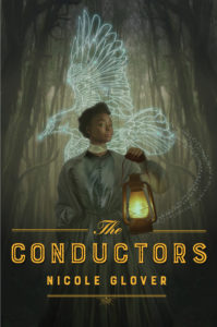 The Conductors by Nicole Glover book cover. Image on cover shows young woman holding a lantern. There is an illustrated celestial map superimposed on the trees behind her.