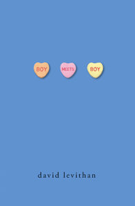 Boy Meets Boy by David Levithan book cover. Image on cover shows three conversation hearts. Each heart has one word of the title printed on it.