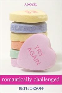 Romantically Challenged by Beth Orsoff book cover. Image on cover shows stack of six conversation hearts. The seventh is facing the viewer and says "try again."
