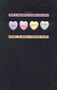 The Hell with Love- Poems to Mend a Broken Heart by Mary D. Esselman book cover. Image on the cover shows four conversation hearts. Each one has one word of the title printed on it. 
