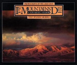 If Mountains Die- A New Mexico Memoir by John Nichols book cover. Image on cover shows stormy clouds passing over mountains bathed in red evening light. 