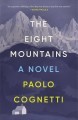 The Eight Mountains by Paolo Cognetti book cover. Image on cover is a photo of snow-covered mountains.