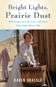 Bright Lights, Prarie Dust: A Memoir  by Karen Grassle 
