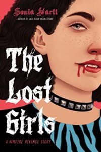 The Lost Girls  by Sonia Hartl book cover. Image on cover shows vampire with blood coming out of the corner of her mouth .