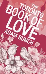 The Toronto Book of Love by Adam Bunch book cover. Image on coer is a drawing of two birds sitting in a pink field of flowers. 