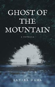 Ghost of the Mountain by Elvira Dahl book cover. Image on cover shows a hazy ghost walking down a black and white path. 