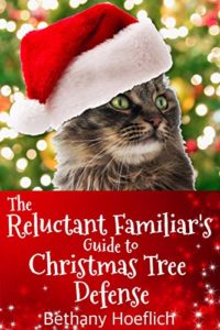Book cover for The Reluctant Familiar’s Guide to Christmas Tree Defence by Bethany Hoeflich. Image on cover is a photoshopped picture of a cat wearing a Santa hat and sitting next to a Christmas tree