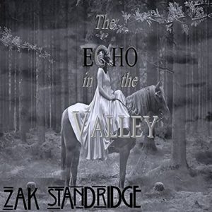 Book cover for The Echo in the Valley by Zak Standridge. Image on cover is a black-and-white photo of a woman in a white dress sitting on a horse at the edge of a large forest. The woman’s head is shaped like a ram and has two large horns curling out of it. 