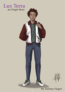Lux Terra an Origin Story by Zachary Hagen book cover. Image on cover shows a young man wearing a letter jacket and jeans staring straight ahead at the audience. 