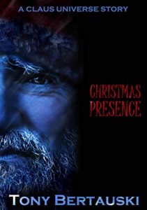 Book cover for Christmas Presence by Tony Bertauski. Image on cover is a closeup of a man who has a white beard and moustache and is  wearing a wool hat.