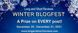 Blue background with white snowflakes on it. The words on the banner read, “Long and Short Reviews Winter Blogfest. A Prize on Every Post.