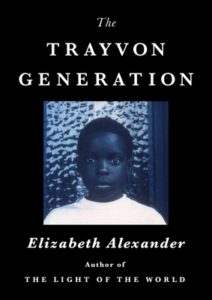 The Trayvon Generation by Elizabeth Alexander Book cover. Image on cover shows a photo of a black child staring into the camera with a neutral expression on his face. 