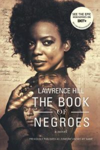 The Book of Negroes by Lawrence Hill book cover. Image on cover is a drawing of the heroine wearing her hair naturally in a big puff of gorgeous curls. 