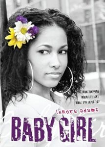 Baby Girl by Lenora Adams book cover. Image on cover shows a young black woman wearing hoop earrings as she looks over her shoulder and has flowers tucked behind her ear. 