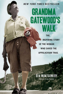 Grandma Gatewood's Walk: The Inspiring Story of the Woman Who Saved the Appalachian Trail by Ben Montgomery Book cover. Image on cover shows a photo of Grandma Gatewood hiking as she carries her jacket. 