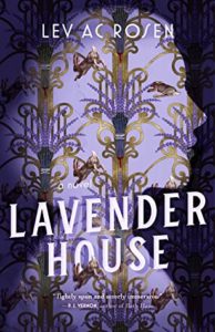 Lavender House by Lev A.C. Rosen Book cover. Image on cover shows the lavender silhoutte of a person’s head superimposed on a flowery piece of wallpaper. 
