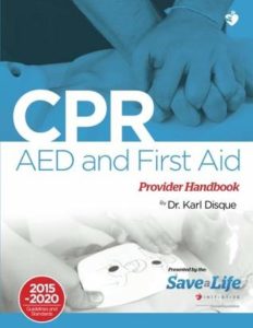 CPR, AED & First Aid Provider Handbook by Karl Disque Book cover. Image on cover shows close-up photos of people proving chest compressions during first aid. 