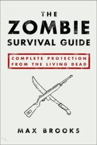The Zombie Survival Guide: Complete Protection from the Living Dead by Max Brooks book cover. Image on cover shows a drawing of a gun and a sword crossing each other. 
