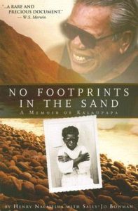 No Footprints in the Sand: A Memoir of Kalaupapa by Henry Nalaielua book cover. Image on cover shows photo of young boy in white hospital uniform crossing his arms at a leprosy hospital. Upper photo shows him as a healthy senior citizen. 
