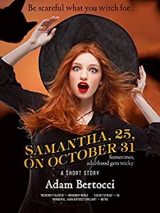 Samantha, 25, on October 31 by Adam Bertocci book cover. Image on cover show a young red haired woman wearing a witches hat and cloak. She looks surprised as the wind attempts to blow her pointy hat off of her head. 