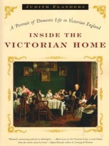 Inside the Victorian Home: A Portrait of Domestic Life in Victorian England by Judith Flanders Book cover. Image on cover shows an oil painting of a large Victorian family sitting around a table eating dinner. 