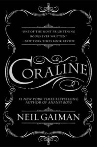 oraline by Neil Gaiman book cover. The title is in a flowery silver script against a black background. There are no images on the cover, only a blurb about how scary it is. 