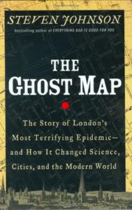 The Ghost Map: The Story of London's Most Terrifying Epidemic—and How It Changed Science, Cities, and the Modern World by Steven Johnson book cover. Image on cover shows a drawing of London in the 1800s. 