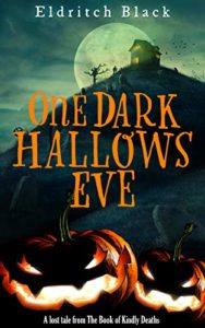 One Dark Hallows Eve by Eldritch BlacI book cover. Image on cover shows a drawing of two sinister glowing jack-o-lanterns sitting at the bottom of a hill on the night of a full moon. A house and a leafless tree sit at the top of the hill. 