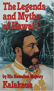 he Legends and Myths of Hawai'i by David Kalākaua Book cover. Image on cover shows a painting of a Hawaiian man in English military gear. He looks high ranking?!