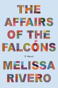 The Affairs of the Falcóns by Melissa Rivero book cover. Image on cover is typographic and each letter looks like a piece of a patchwork quilt. 
