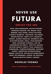 Never Use Futura by Douglas Thomas book cover. Image on cover is typographic, white and red, and against a black background. 