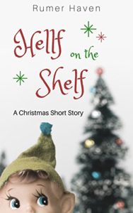 Book cover for Hellf on the Shelf - A Christmas Short Story by Rumer Haven. Image on cover shows the upper half of the face of an Elf on the Shelf doll. It has brown hair, pale skin, and blue eyes, and it appears to be turning it’s head and staring quizzically at an out-of-focus Christmas tree behind it. The tree is decorated with yellow, blue, and red ornaments as well as some silver garlands and a red star at the top of it. 
